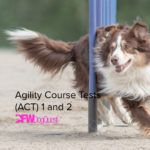 Agility Course Tests (ACT) 1 and 2